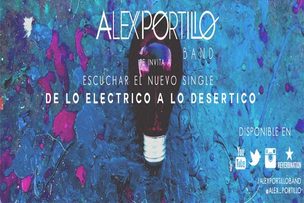 Escucha “De lo Eléctrico a lo Desértico”, nuevo tema de Alex Portillo Band