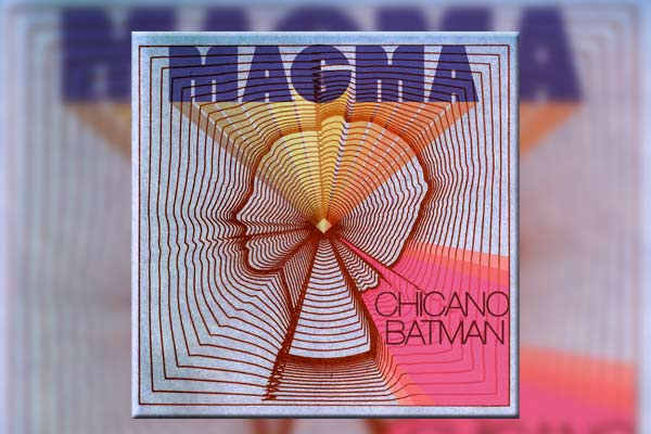 Chicano Batman presenta “Magma”, su nuevo EP