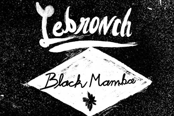 Lebronch regresa con “Black Mamba”, su nuevo sencillo.